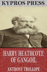 Harry Heathcote of Gangoil - Anthony Trollope - ebook