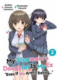 My Stepmom's Daughter Is My Ex: Volume 2 - Kyosuke Kamishiro - ebook