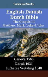 English Danish Dutch Bible - The Gospels III - Matthew, Mark, Luke & John - TruthBeTold Ministry - ebook