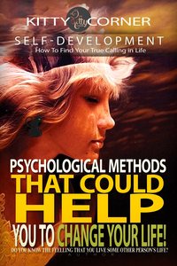 Psychological Methods That Could Help You to Change Your Life! - Kitty Corner - ebook