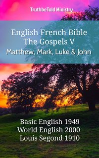 English French Bible - The Gospels V - Matthew, Mark, Luke and John - TruthBeTold Ministry - ebook