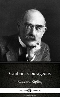 Captains Courageous by Rudyard Kipling - Delphi Classics (Illustrated) - Rudyard Kipling - ebook