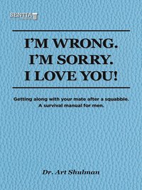 I’m Wrong. I’m Sorry. I Love You. - Art Shulman - ebook