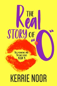 The Real Story Of 'O' - Kerrie Noor - ebook