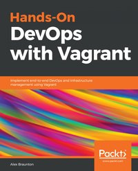 Hands-On DevOps with Vagrant - Alex Braunton - ebook