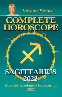 Complete Horoscope Sagittarius 2022 - Tatiana Borsch - ebook