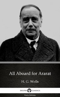 All Aboard for Ararat by H. G. Wells (Illustrated) - H. G. Wells - ebook