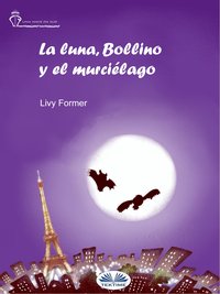 La Luna, Bollino Y El Murciélago - Livy Former - ebook
