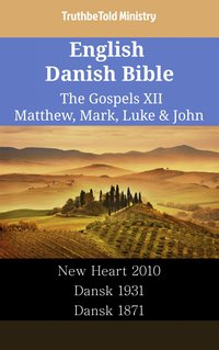 English Danish Bible - The Gospels XII - Matthew, Mark, Luke & John - TruthBeTold Ministry - ebook