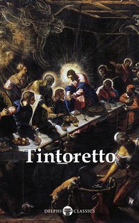 Delphi Complete Works of Tintoretto (Illustrated) - Tintoretto - ebook
