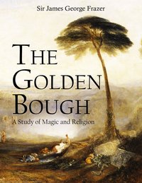 The Golden Bough - Sir James George Frazer - ebook