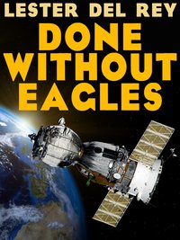 Done Without Eagles - Lester del Rey - ebook