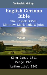 English German Bible - The Gospels XXVIII - Matthew, Mark, Luke & John - TruthBeTold Ministry - ebook
