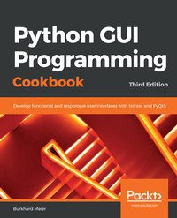 Python GUI Programming Cookbook - Burkhard Meier - ebook