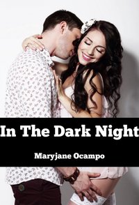 In The Dark Night - Maryjane Ocampo - ebook