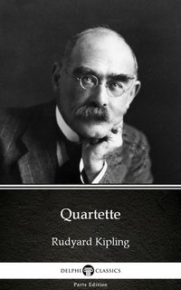 Quartette by Rudyard Kipling - Delphi Classics (Illustrated) - Rudyard Kipling - ebook