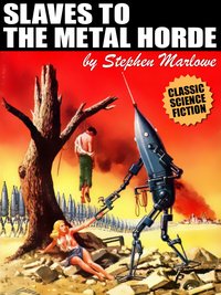 Slaves to the Metal Horde - Stephen Marlowe - ebook