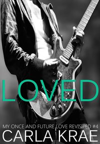 Loved (My Once and Future Love Revisited, #4) - Carla Krae - ebook