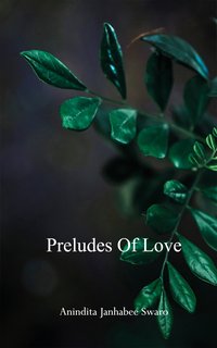 Preludes of Love - Anindita Janhabee Swaro - ebook