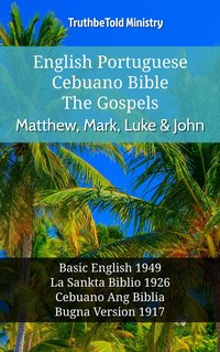 English Esperanto Cebuano Bible - The Gospels - Matthew, Mark, Luke & John - TruthBeTold Ministry - ebook