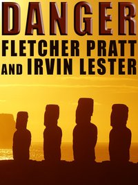 Danger - Fletcher Pratt - ebook