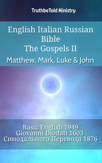 English Italian Russian Bible - The Gospels II - Matthew, Mark, Luke & John - TruthBeTold Ministry - ebook