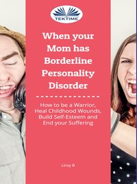When Your Mom Has Borderline Personality Disorder - Linsy B - ebook