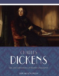 Life and Adventures of Martin Chuzzlewit - Charles Dickens - ebook