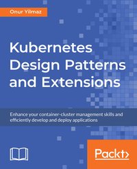 Kubernetes Design Patterns and Extensions - Onur Yilmaz - ebook