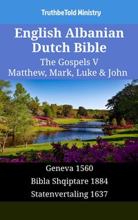 English Albanian Dutch Bible - The Gospels V - Matthew, Mark, Luke & John - TruthBeTold Ministry - ebook