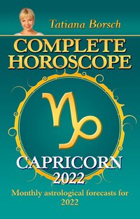 Complete Horoscope Capricorn 2022 - Tatiana Borsch - ebook