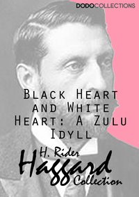 Black Heart and White Heart: A Zulu Idyll - H. Rider Haggard - ebook