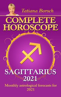 Complete Horoscope Sagittarius 2021 - Tatiana Borsch - ebook