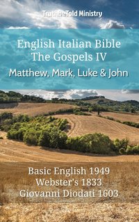 English Italian Bible - The Gospels IV - Matthew, Mark, Luke and John - TruthBeTold Ministry - ebook