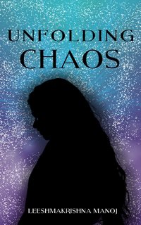 Unfolding Chaos - Leeshmakrishna Manoj - ebook