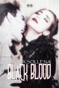 Black Blood - Dyvina Sollena - ebook