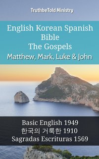 English Korean Spanish Bible - The Gospels - Matthew, Mark, Luke & John - TruthBeTold Ministry - ebook