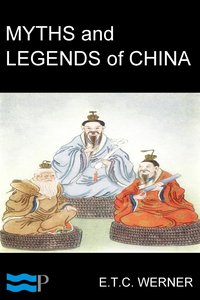 Myths & Legends of China - E.T.C. Werner - ebook