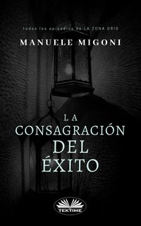 La Consagración Del Éxito - Manuele Migoni - ebook
