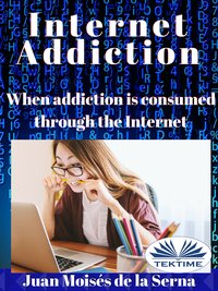 Internet Addiction - Juan Moisés  De La Serna - ebook