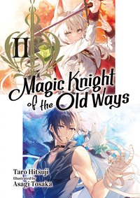 Magic Knight of the Old Ways: Volume 2 - Taro Hitsuji - ebook