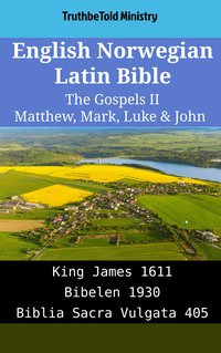 English Norwegian Latin Bible - The Gospels II - Matthew, Mark, Luke & John - TruthBeTold Ministry - ebook