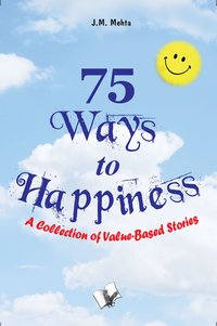 75 Ways To Happiness - J.M. Mehta - ebook