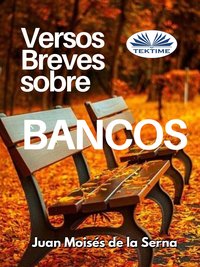 Versos Breves Sobre Bancos - Juan Moisés De La Serna - ebook