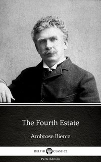The Fourth Estate by Ambrose Bierce (Illustrated) - Ambrose Bierce - ebook