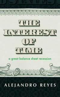 The Interest of Time - Alejandro Reyes - ebook