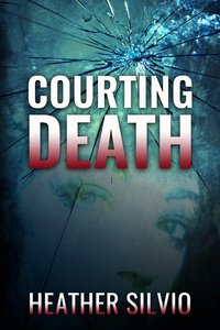 Courting Death - Heather Silvio - ebook