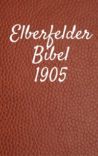 Elberfelder Bibel 1905 - TruthBeTold Ministry - ebook