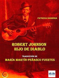 Robert Johnson Hijo De Diablo - Patrizia Barrera - ebook