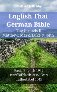 English Thai German Bible - The Gospels II - Matthew, Mark, Luke & John - TruthBeTold Ministry - ebook